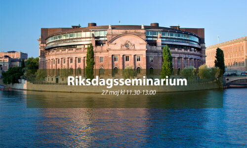Foto på riksdagen med texten riksdagsseminarium